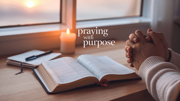 Praying With Purpose: A Step-by-Step Guide to Powerful Prayer