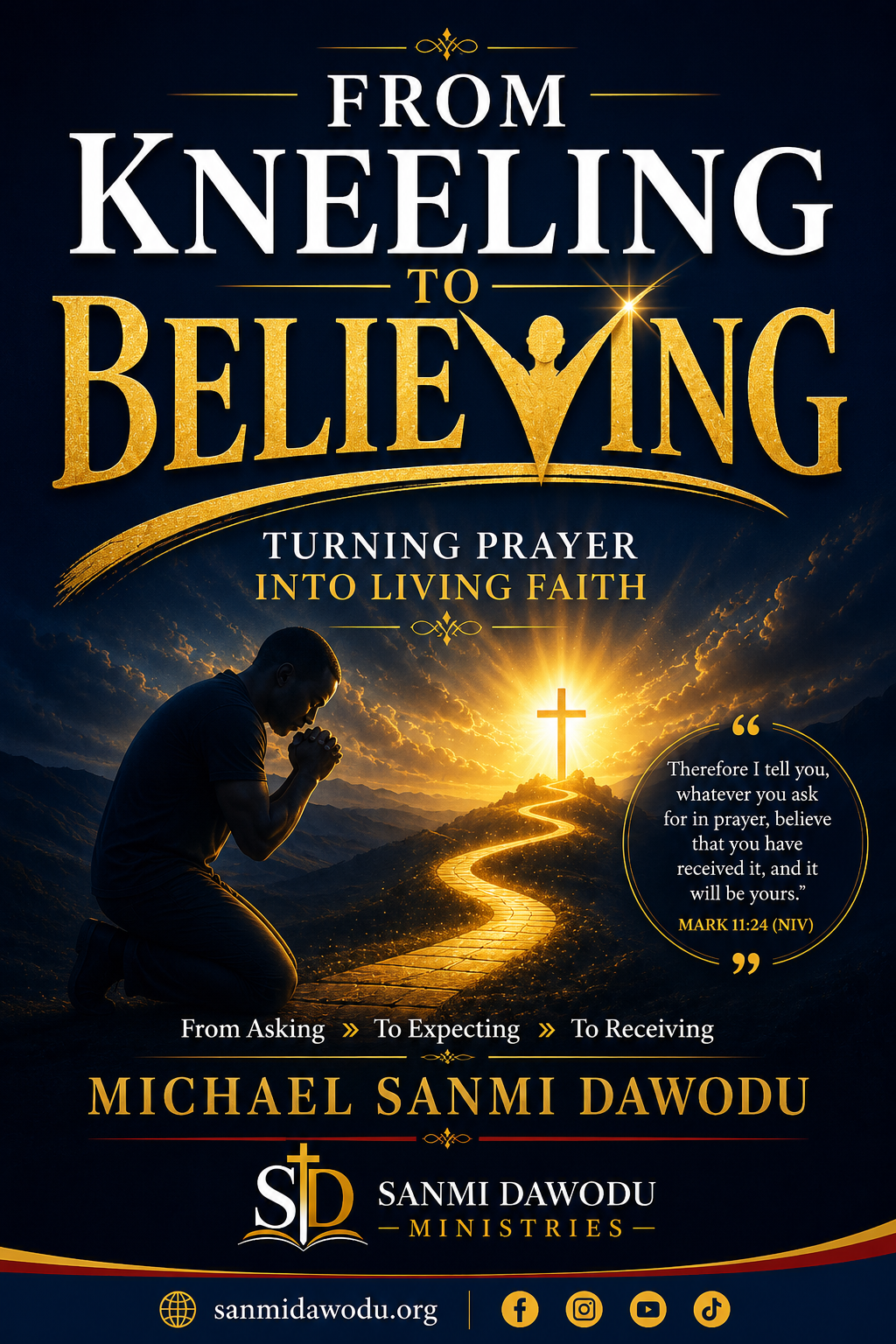 From Kneeling to Believing: Transform Prayer into Living Faith